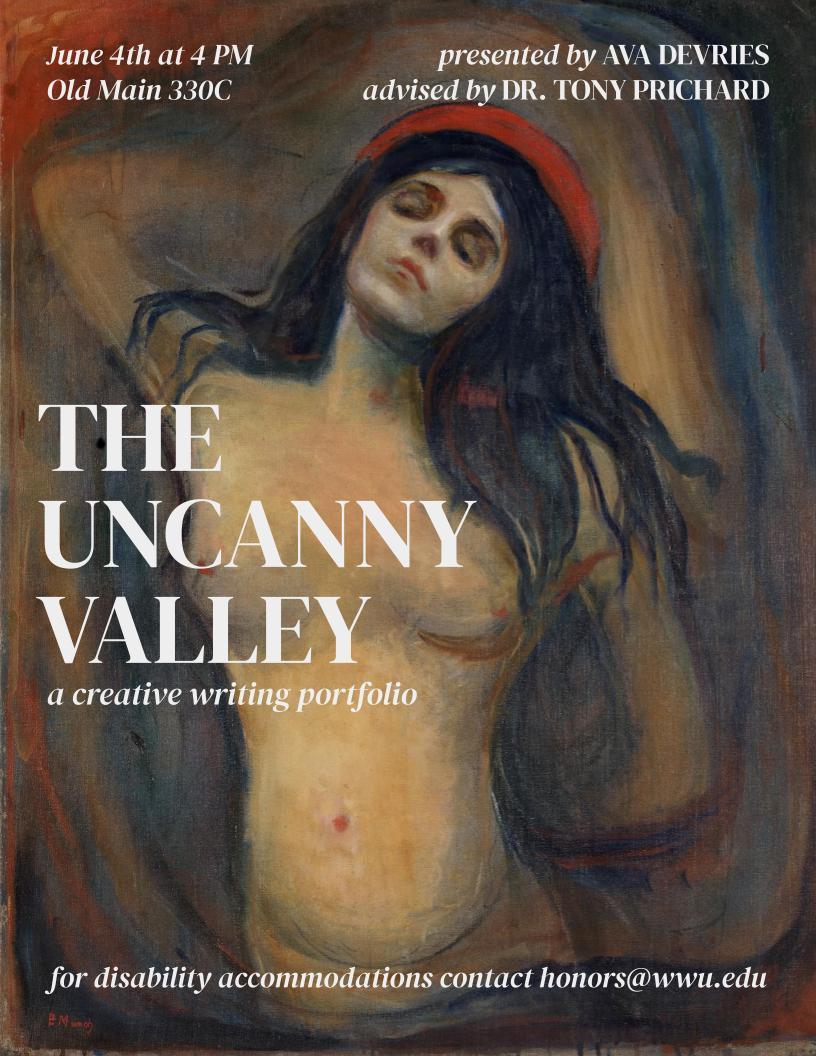 A poster with Edvard Munch’s Madonna. The text reads “The Uncanny Valley: a Creative Writing Portfolio. Presented by Ava DeVries. Advised by Dr. Tony Prichard. June 4th at 4 pm. Old Main 330C. For disability accommodations contact honors@wwu.edu.