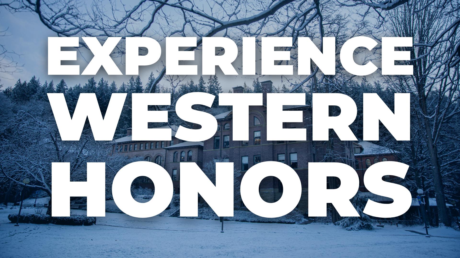 Photo of Old Main in the snow with a blue filter. Text reads "Experience Western Honors".