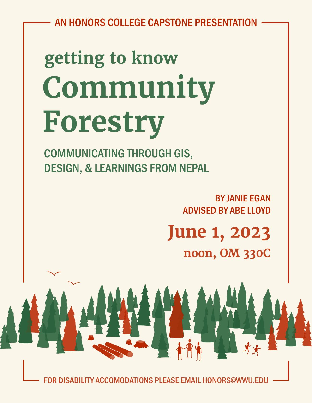 Beige poster with blue and red text, and an illustration of people using a forest in different ways. Text reads "Getting to Know Community Forestry: communicating through GIS, Design and Learnings from Nepal. by Janie Egan. Advised by Abe Lloyd. Presentation on June 1, 2023 at noon in Old Main 330C. For Disability Accommodations please email honors@wwu.edu".