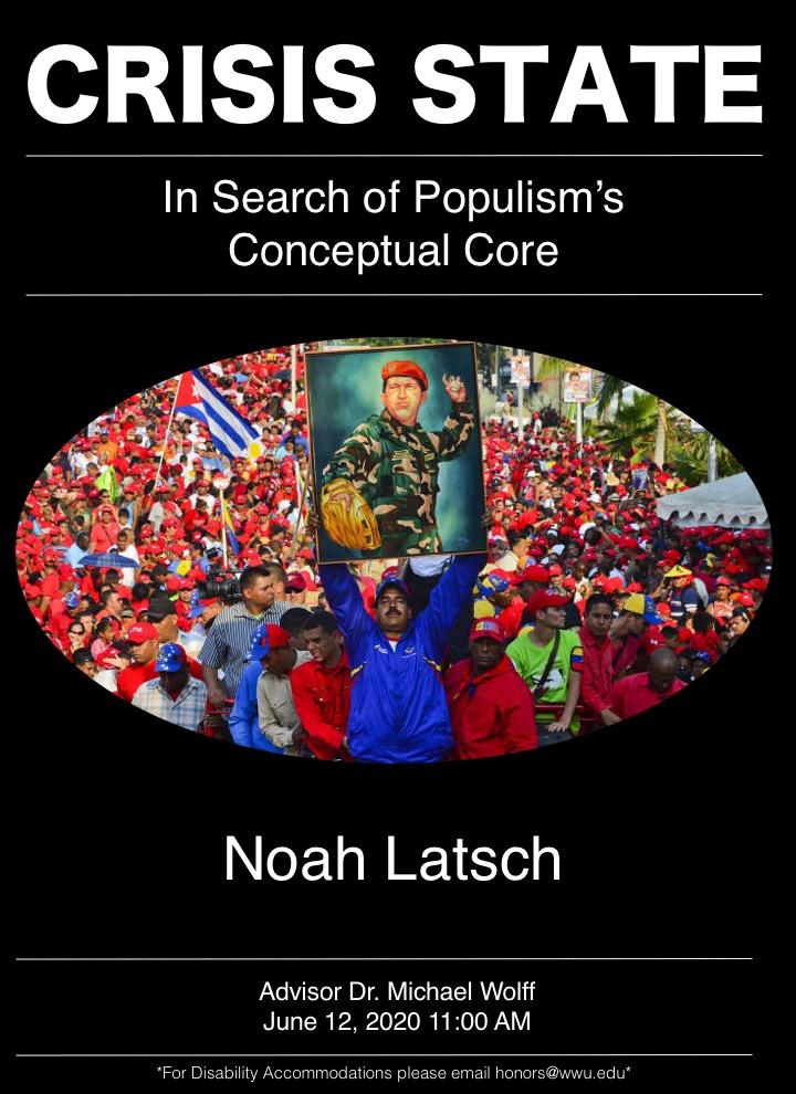 Image: Photo of a Hugo Chavez supporter holding up an artistic rendering of the Venezuelan leader. Text: "Crisis State, In Search of Populism's Conceptual Core. Noah Latsch. Advisor Dr. Michael Wolff. June 12, 2020 11:00 AM. For disability accommodations please email honors@wwu.edu."