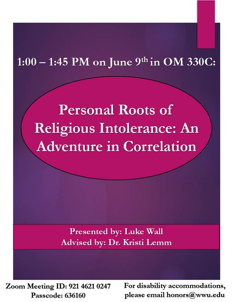 A purple poster with pink text bubbles and a white border. The text reads: "1:00 – 1:45 PM on June 9th in OM 330C. Personal Roots of Religious Intolerance: An Adventure in Correlation. Presented by: Luke Wall. Advised by: Dr. Kristi Lemm. Zoom Meeting ID: 921 4621 0247 Passcode: 636160. For disability accommodations, please email honors@wwu.edu."